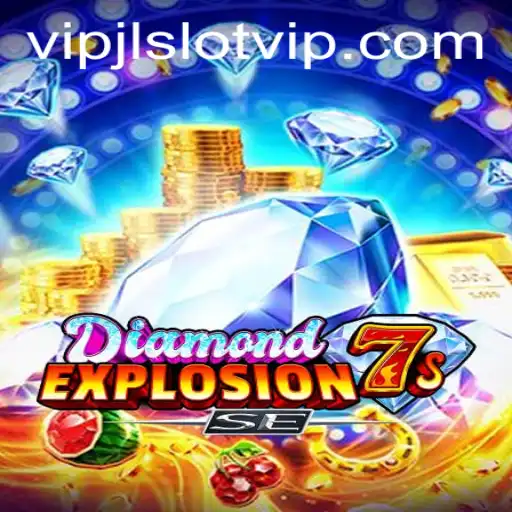 Exploring DiamondExplosion7sSE: A Thrilling Journey in VIPJL Slot Gaming