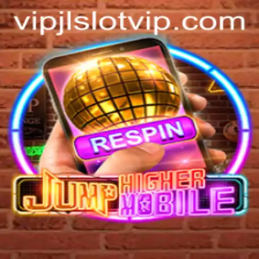 JumpHighermobile: Elevate Your Gaming Experience with VIPJL Slot