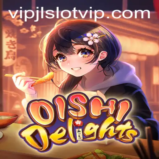 Unveiling OishiDelights: A Comprehensive Guide to VIPJL Slot Adventure